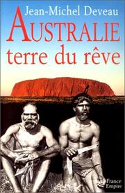 Cover of: Australie, terre du rêve by Jean-Michel Deveau