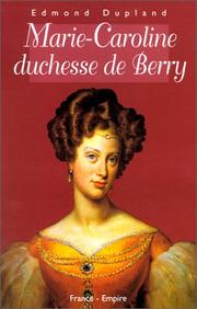 Cover of: Marie-Caroline, duchesse de Berry by Edmond Dupland