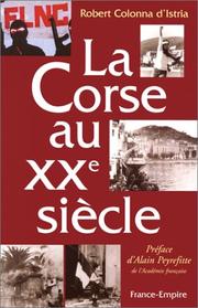 Cover of: La Corse au XXe siècle: histoire des heurs et des malheurs d'une province française