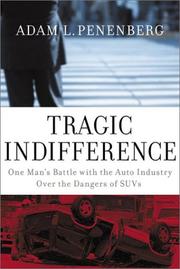Cover of: Tragic indifference: one man's battle with the auto industry over the dangers of SUVs