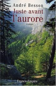 Cover of: Juste avant l'aurore: roman
