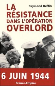 Cover of: La résistance dans l'opération overlord by Raymond Ruffin