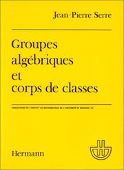 Cover of: Groupes algébriques et corps de classes by Jean-Pierre Serre