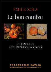 Cover of: Le bon combat: de Courbet aux impressionnistes : anthologie d'écrits sur l'art