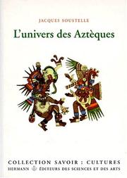 Cover of: L' Univers des Aztèques by Jacques Soustelle