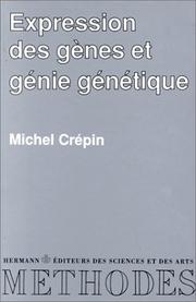 Expression des gènes et génie génétique by Michel Crépin