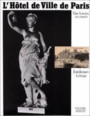 Cover of: L' Hôtel de ville de Paris: une histoire, un musée : archives H. Roger-Viollet