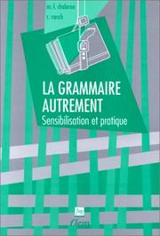 Cover of: La grammaire autrement: matériel pédagogique à l'usage des enseignants du français, langue étrangère et étudiants de niveau 1