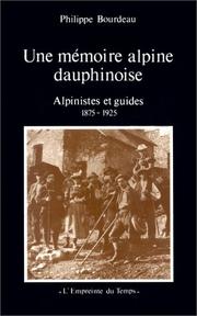 Cover of: Une mémoire alpine dauphinoise: alpinistes et guides, 1875-1925