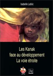 Cover of: Les Kanak face au développement: la voie étroite