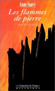 Cover of: Les flammes de pierre by Anne Sauvy