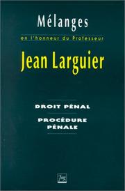 Cover of: Mélanges en l'honneur du professeur Jean Larguier: droit pénal, procédure pénale.