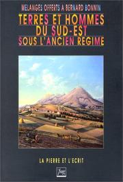 Cover of: Terres et hommes du Sud-Est sous l'Ancien Régime: mélanges offerts à Bernard Bonnin