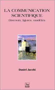 Cover of: La communication scientifique: Discours, figures, modèles