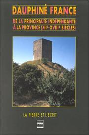 Cover of: Dauphiné, France by contributions réunies par Vital Chomel ; [textes de] C. Mazard ... [et al.] ; cartes historiques par Nora Esperguin.