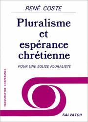 Cover of: Pluralisme et espérance chrétienne: pour une Église pluraliste