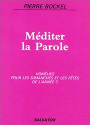 Cover of: Méditer la parole: homélies pour les dimanches et les fêtes de l'année C