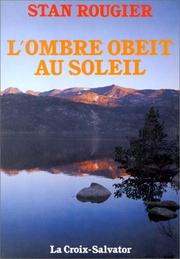 Cover of: L' ombre obéit au soleil by Stan Rougier