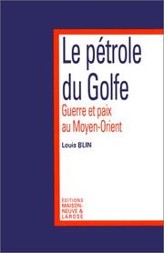 Cover of: Le pétrole du Golfe by Louis Blin