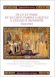 Cover of: Ducs et pairs et duchés-pairies laïques à l'époque moderne : (1519-1790) by Christophe Levantal