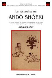 Cover of: Le naturel selon Ando Shoeki: Un type de discours sur la nature et la spontaneite par un maitre-confuceen de l'epoque Tokugawa, Ando Shoeki, 1703-1762 ... de l'Institut des hautes etudes japonaises)