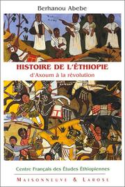 Histoire de l'Éthiopie d'Axoum à la révolution by Berhanou Abebe