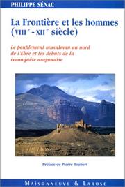 Cover of: La frontière et les hommes, VIIIe-XIIe siècle by Philippe Sénac