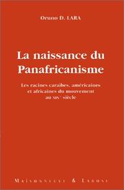 Cover of: La naissance du panafricanisme by Oruno D. Lara