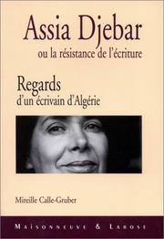 Cover of: Assia Djebar, ou, La résistance de l'écriture: regards d'un écrivain d'Algérie