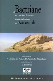 Cover of: La Bactriane au carrefour des routes et des civilisations de l'Asie centrale: Termez et les villes de Bactriane-Tokharestan : actes du colloque de Termez 1997