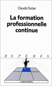 Cover of: La formation professionnelle continue by Claude Dubar, Claude Dubar