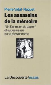 Cover of: Les assassins de la mémoire: "Un Eichmann de papier" et autres essais sur le révisionnisme