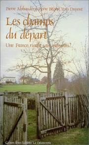 Cover of: Les champs du départ: une France rurale sans paysans?