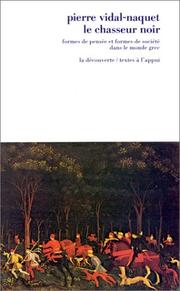 Cover of: Le chasseur noir. Formes de pensées et formes de société dans le monde grec by Pierre Vidal-Naquet