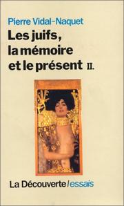 Cover of: Les Juifs, la mémoire et le présent