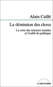 Cover of: La démission des clercs by Alain Caillé