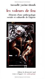 Cover of: Les voleurs de feu: éléments d'une anthropologie sociale et culturelle de l'Algérie