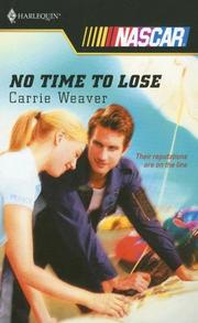 Cover of: No Time To Lose (Harlequin Nascar) by Carrie Weaver
