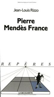 Cover of: Pierre Mendès France by Jean-Louis Rizzo