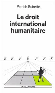 Cover of: Le droit international humanitaire by Patricia Buirette