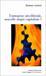 Cover of: L' entreprise néo-libérale, nouvelle utopie capitaliste?: enquête sur les modes d'organisation du travail