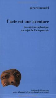 Cover of: L' acte est une aventure: du sujet métaphysique au sujet de l'actepouvoir