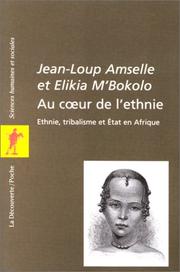 Cover of: Au coeur de l'ethnie : Ethnie, tribalisme et Etat en Afrique