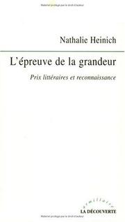 Cover of: L' épreuve de la grandeur: prix littéraires et reconnaissance