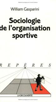 Cover of: Sociologie de l'organisation sportive by William Gasparini