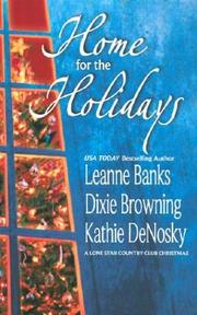 Cover of: Home for the holidays by Leanne Banks, Dixie Browning, Kathie DeNosky.