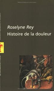 Cover of: Histoire de la douleur by Roselyne Rey