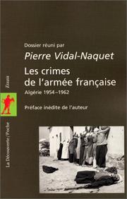 Cover of: Les crimes de l'armée française, Algérie 1954-1962 by Pierre Vidal-Naquet