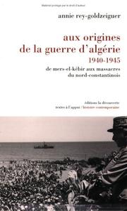 Cover of: Aux origines de la guerre d'Algérie, 1940-1945