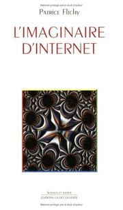 Cover of: L'imaginaire d'Internet by Patrice Flichy